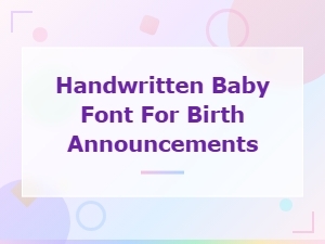 Handwritten Baby Fonts for Beautiful Birth Announcements