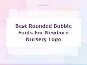 Rounded Bubble Fonts Perfect for a Newborn Nursery Logo